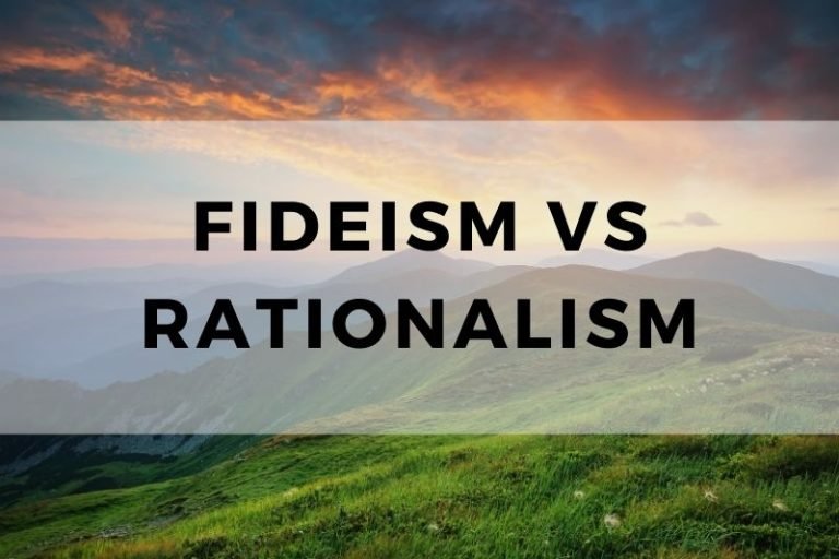 Fideism vs Rationalism: Comparing Religious Epistemologies