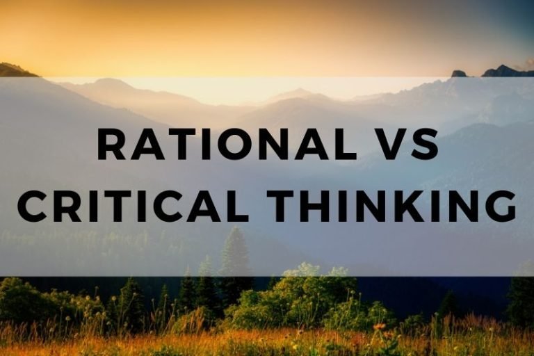 Rational vs Critical Thinking: A Philosophical Comparison