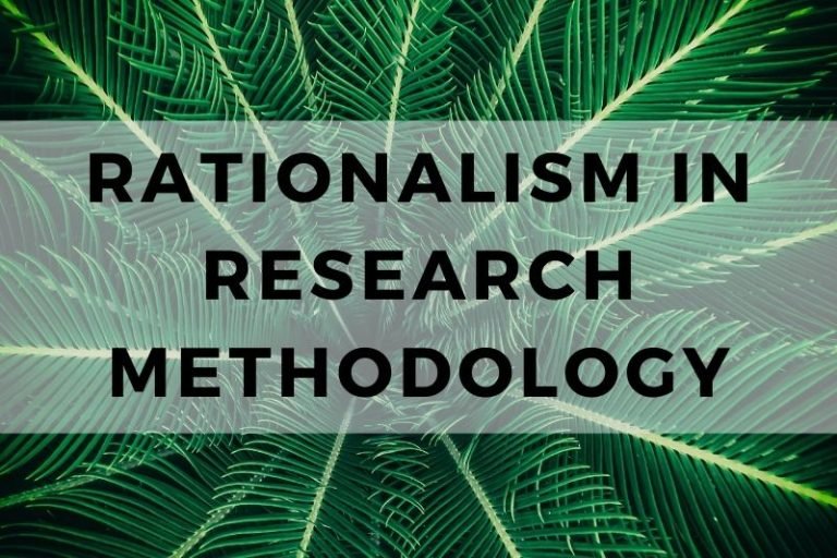 How Rationalism Influences Research Methodology