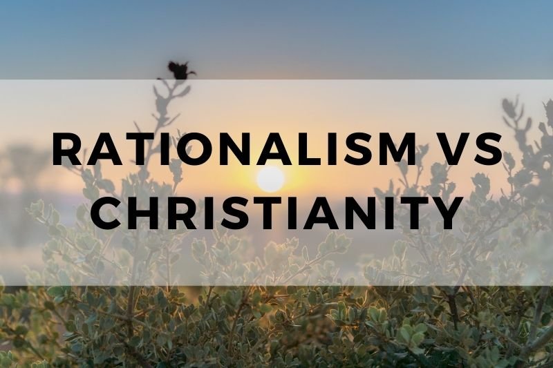 Rationalism vs Christianity