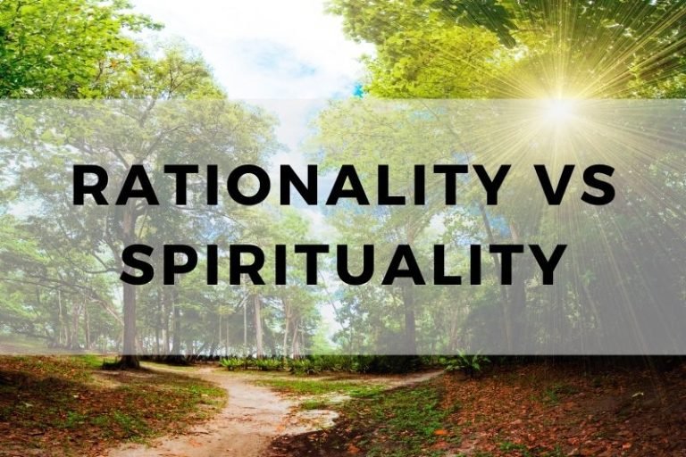 Rationality vs Spirituality: Understanding the Divide
