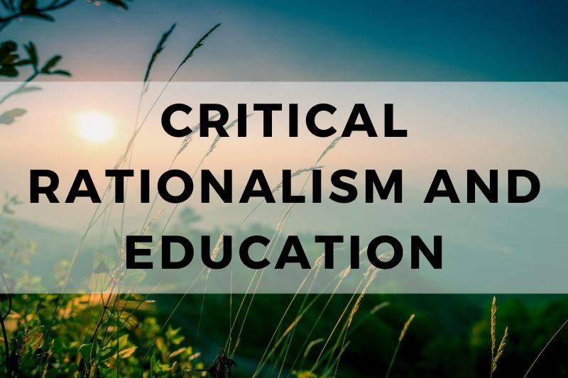 Critical Rationalism and Education