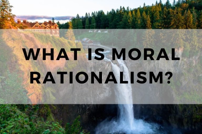 What is Moral Rationalism? (Principles, Theory, Examples)