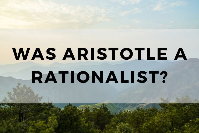 Was Aristotle a Rationalist